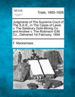Judgments of the Supreme Court of the S.A.R., in the Cases of Lewis V. the Salisbury Gold-Mining Co. and Andrew V. the Robinson G.M. Co., Delivered 1s