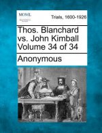 Thos. Blanchard vs. John Kimball Volume 34 of 34