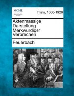 Aktenmassige Darstellung Merkwurdiger Verbrechen