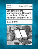 Speeches of the Managers and Counsel in the Trial of Warren Hastings. Volume 4 of 4