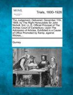 The Judgement, Delivered, December 11th, 1809, by the Right Honourable Sir John Nicholl, Knt. LL.D. Official Principal of the Arches Court of Canterbu