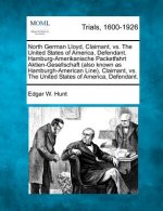 North German Lloyd, Claimant, vs. the United States of America, Defendant. Hamburg-Amerikanische Packetfahrt Aktien-Gesellschaft (Also Known as Hambur