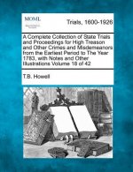 A Complete Collection of State Trials and Proceedings for High Treason and Other Crimes and Misdemeanors from the Earliest Period to the Year 1783, wi