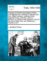 Charges of the Bar Association of New York Against Hon. George G. Barnard and Hon. Albert Cardozo, Justices of the Supreme Court, and Hon. John H. McC