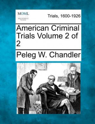 American Criminal Trials Volume 2 of 2