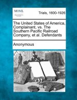 The United States of America, Complainant, vs. the Southern Pacific Railroad Company, et al. Defendants