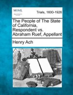 The People of the State of California, Respondent vs. Abraham Ruef, Appellant