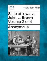 State of Iowa vs. John L. Brown Volume 2 of 3