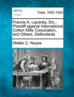 Francis A. Lazenby, Etc., Plaintiff Against International Cotton Mills Corporation, and Others, Defendents