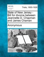 State of New Jersey - Bill for Divorce Between Jeannette D. Chapman and James Chaman