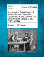 Argument of Balie Peyton & Jordan Stokes Consel for Defendant, in the Case of the United States Versus Capt. Frank Gurley