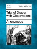 Trial of Draper with Observations