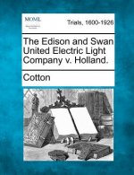 The Edison and Swan United Electric Light Company V. Holland.