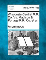 Wisconsin Central R.R. Co. vs. Madison & Portage R.R. Co. et al