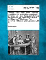 Francois Fenelon Vidal, John F. Girard, et al, Citizens and Subjects of the Monarchy of France, and Henry Stump, Complainants and Appellants, vs. the