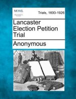 Lancaster Election Petition Trial