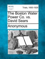 The Boston Water Power Co. vs. David Sears