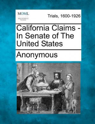 California Claims - In Senate of the United States