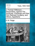 J. Forman Wilkinson, Respondent, Against the Syracuse, Chenango and New York Railroad Company, and Others, Appellants