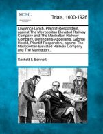 Lawrence Lynch, Plaintiff-Respondent, Against the Metropolitan Elevated Railway Company and the Manhattan Railway Company, Defendants-Appellants. Geor