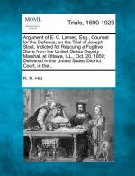 Argument of E. C. Larned, Esq., Counsel for the Defence, on the Trial of Joseph Stout, Indicted for Rescuing a Fugitive Slave from the United States D