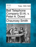 Bell Telephone Company et al. V. Peter A. Dowd