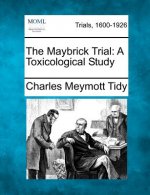 The Maybrick Trial: A Toxicological Study