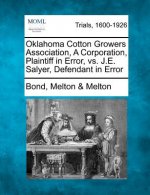 Oklahoma Cotton Growers Association, a Corporation, Plaintiff in Error, vs. J.E. Salyer, Defendant in Error