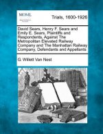 David Sears, Henry F. Sears and Emily E. Sears, Plaintiffs and Respondents, Against the Metropolitan Elevated Railway Company and the Manhattan Railwa