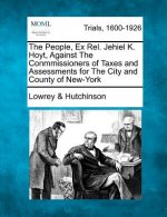 The People, Ex Rel. Jehiel K. Hoyt, Against the Conmmissioners of Taxes and Assessments for the City and County of New-York