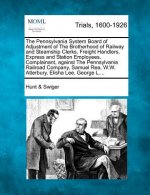 The Pennsylvania System Board of Adjustment of the Brotherhood of Railway and Steamship Clerks, Freight Handlers, Express and Station Employees, Compl