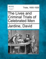 The Lives and Criminal Trials of Celebrated Men