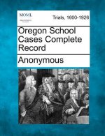 Oregon School Cases Complete Record