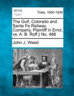 The Gulf, Colorado and Santa Fe Railway Company, Plaintiff in Error, vs. A. B. Roff.} No. 488
