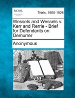 Wessels and Wessels V. Kerr and Rerrie - Brief for Defendants on Demurrer