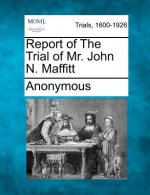 Report of the Trial of Mr. John N. Maffitt