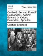 Orville G. Bennet, Plaintiff Respondent, Against Edward G. Kidder, Defendant, Appellant
