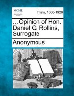 ...Opinion of Hon. Daniel G. Rollins, Surrogate