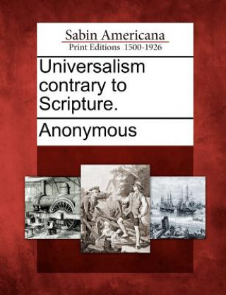 Universalism Contrary to Scripture.