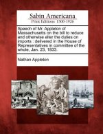 Speech of Mr. Appleton of Massachusetts on the Bill to Reduce and Otherwise Alter the Duties on Imports: Delivered in the House of Representatives in