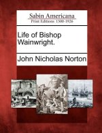 Life of Bishop Wainwright.