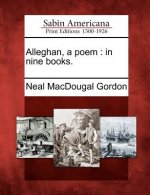Alleghan, a Poem: In Nine Books.