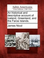 An Historical and Descriptive Account of Iceland, Greenland, and the Faroe Islands.