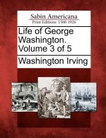 Life of George Washington. Volume 3 of 5