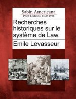 Recherches Historiques Sur Le Syst Me de Law.