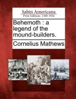 Behemoth: A Legend of the Mound-Builders.