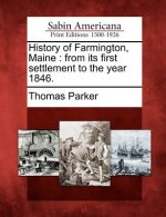 History of Farmington, Maine: From Its First Settlement to the Year 1846.