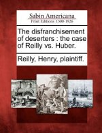 The Disfranchisement of Deserters: The Case of Reilly vs. Huber.