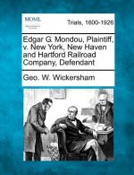 Edgar G. Mondou, Plaintiff, V. New York, New Haven and Hartford Railroad Company, Defendant