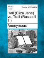 Hall (Eliza Jane) vs. Trall (Russsell T.)